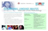 OCCUPATIONAL LANGUAGE ANALYSIS · An Occupational Language Analysis (OLA) is a description of language competencies linked to success in one occupation.Referenced to the Canadian