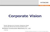 Corporate Vision - Hitachi Construction Machinery · Rental・Sharing Electric Product Deeping Value Chain Connect Fleet Management System to customer’s system ... ・Integration