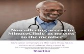 Now offering access to MinuteClinic at no cost to the member · share for walk-in clinic benefits and services, as applicable. Aetna and MinuteClinic, LLC (which either operates or