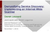 Demystifying Service Discovery: Implementing an Internet ...irl.cse.tamu.edu/people/derek/papers/imc2010-ppt.pdf · • This paper chronicles our development of IRLscanner, an Internet-wide