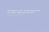 Design for Innovation in the World of IT · 2016. 1. 8. · Introduction ... 4.2.5 The workspace reflects the culture .....57 4.2.6 Strategic importance of innovation & design ...