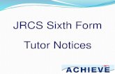 JRCS Sixth Form Tutor Notices€¦ · 12.30 First Give in SS1 & SS2 or go to SF5 or SF6 if you are normally with WRE or ACA1 1.50 Go to Boothroyd Hall via Castle Green Assembly then