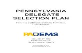 PENNSYLVANIA DELEGATE SELECTION PLAN · 5/3/2019  · Delegate Selection Plan For the 2020 Democratic National Convention Section I. Introduction & Description of Delegate Selection