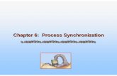 Chapter 6: Process Synchronization synch.pdf · Operating System Concepts – 7th Edition, Feb 8, 2005 6.2 Silberschatz, Galvin and Gagne ©2005 Module 6: Process Synchronization