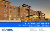 Staybridge Suites Colony Dallas TX...Dallas-The Colony, TX. TERMS OF SALE This Staybridge Suites - Dallas-The Colony, TX is o˛ered on an Open Bid basis. The net operating income ﬁgures