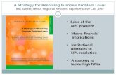 A Strategy for Resolving Europe’s Problem Loans · ownership, compliance cost, tax considerations, uncertainty about (duration of) asset recovery Improve access to (consistent)