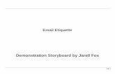 Email · PDF file Email Etiquette Demonstration Storyboard by Jarell Fox . Page 2 . Page 3 Screen 1 Title screen Audio Narration Visuals Title: Voiceover: No voiceover for this page.