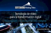Tecnología de vídeo para la transformación digital CENTER - Video y... · Tecnología de vídeo para la transformación digital De la seguridad a las soluciones de vídeo inteligente