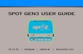 SPOT GEN3 USER GUIDE - SPOT Satellite Messenger · When you send an S.O.S. message, your SPOT stops sending all other messages to allow for uninterrupted transmission of the S.O.S.