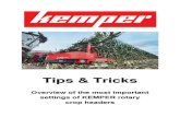 Tips & Tricks - Kemper, Stadtlohn · (yellow arrow) lifts the plants and cobs so that they stay away from the drum teeth and are safely transported. Cobs are thus safely intake and
