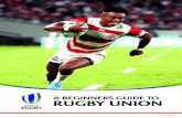 A BEGINNER’S GUIDE TO RUGBY UNION - TopScore...a game of school football in the town of Rugby, England, a young man named William Webb Ellis picked up the ball and ran towards the