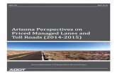 Arizona Department of Transportation - SPR-707: Arizona ......Arizona Perspectives on Priced Managed Lanes and Toll Roads (2014–2015) SPR-707 May 2018 Prepared by: Diane Ginn, Debra