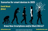 Scenarios for smart devices in 2025 - Cambridge Wireless · 2018. 3. 29. · Feature phones (phase 0) Phase 1 smartphones 1990 2000 2010 Software relatively unimportant ... Most important