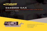SS38MH-5AX - Tsugami/Rem Sales · 2019. 2. 22. · Reliability The Tsugami SS38MH-5AX makes it possible to machine the most complex shaped parts from barstock, complete. The linear