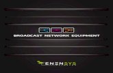 BROADCAST NETWORK EQUIPMENT - Enensys Technologiesftp.enensys.com/...Catalogue_Broadcast_Network.pdfBroadcast Network Equipment for Digital Terrestrial TV, Mobile TV and IP Distribution,