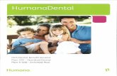 Table of contents...Humana list of participating dental offices. The dentist you select will be your primary dental provider, coordinating all your dental care needs. If you do not
