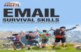 Email Survival Skills: Survival Tips Compatible with ...1.droppdf.com/files/yZ5p4/email-survival-skills...but email is much more straight-forward and bottom-line oriented than personal