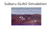 Subaru GLAO Simulation - NAOJ...Luna Shabar (PTP) optical: 1 ~ 1000m SNODAR acoustic: 10 ~ 100m. Comparison of simulation codes MAOS . fwhm 0.53" 0.66" 0.85" seeing percentile Fractional