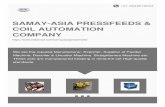 SAMAY-ASIA PRESSFEEDS & COIL AUTOMATION COMPANY€¦ · Feeder, Mechanical Feeder, Precision Component Leveller, Precision Coil/Strip Straightener, De-coilers, 2 in 1 line and 3 in