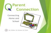 Parent Connection Connection...parents/guardians access to their children’s data over the internet. Parents/guardians can connect to the database and monitor their children’s progress,
