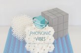 Phononic Vibes Pitch - GIOINPositive VIBES Positive LIFE  Title Phononic Vibes Pitch Author Gandolfi, Gabriele (IT - Bologna) Keywords Phononic Vibes;Pitch;Business Plan …