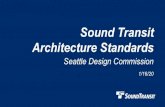 Sound Transit Architecture Standards · 1/16/2020  · • Previously with The Portico Group, Miller Hull, Cutler Anderson Architecture, SERA Architects, and my own firm • Mostly