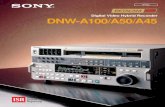 TM Digital Video Hybrid Recorder DNW-A100/A50/A45 · The Sony Digital Video Hybrid Recorder line-up includes the DNW-A100, DNW-A50, and DNW-A45. DNW-A100 The DNW-A100 is equipped