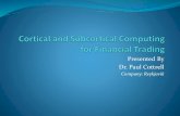 Presented By Dr. Paul Cottrell€¦ · Subcortical computing is defined as the use of primitive neural activity to store and process data, which is similar to how the limbic system