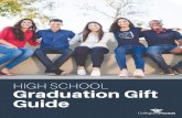 HIGH SCHOOL Graduation Gift Guideigh chool Graduation Gift Guide The basics for a student kitchen COOKING Your freshman may share a dorm room with other freshmen, or live in an apartment-style