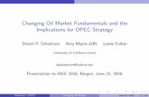 Changing Oil Market Fundamentals and the Implications for ... · International Energy Agency’s Mobility Model (MoMo) ... OPEC operating as a perfectly cohesive cartel A perfectly