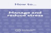Manage and reduce stress ... Cortisol, another stress hormone, releases fat and sugar into your system