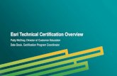 Esri Technical Certification Overview · 2014. 7. 22. · Esri 2014 | User Presentation | Esri Technical Certification Overview . Patty McGray, Director of Customer Education . Dale