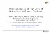Phonetic Aspects of High Level of Naturalness in Speech ... · Vera Evdokimova, Pavel Skrelin, Andrey Barabanov, Karina Evgrafova Saint Petersburg State University, 7/9 Universitetskaya