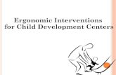 Ergonomic Interventions for Child Development Centers · high level of workplace musculoskeletal disorder risks and employee turnover Each individual intervention may not be effective