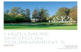 HAZELMERE SHOTGUN TOURNAMENT S · • On course Players Assistants • Placement and removal of all on course signage • Shower and locker room facilities • Club rentals available