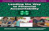 Financial Manual for 4-H Volunteers: Leading the Way to ......LEADING THE WAY TO FINANCIAL ACCOUNTABILITY | FINANCIAL MANUAL FOR 4-H VOLUNTEERS 4-H (and Its Money) Is Publicly Owned
