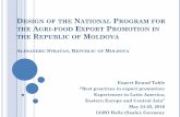 Design of the National Program for the Agri-food Export ...€¦ · DESIGN OF THE NATIONAL PROGRAM FOR THE AGRI-FOOD EXPORT PROMOTION IN THE REPUBLIC OF MOLDOVA ALEXANDRU STRATAN,