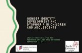 Gender Dysphoria and Nonconformity in the Pre-Pubertal ...€¦ · The condition is associated with clinically significant distress or impairment in social, ... –44.3% presented