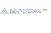 NICOTINE PHARMACOLOGY and PRINCIPLES of ADDICTION · ADDICTION: SUMMARY Tobacco products are effective delivery systems for the drug nicotine. Nicotine is a highly addictive drug