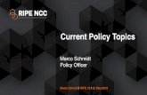 Current Policy Topics · Marco Schmidt | RIPE 78 4 Current Policy Discussions • Discussion Phase-2018-06, “RIPE NCC IRR Database Non-Authoritative Route Object Clean-up”-2019-03,