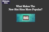 What Makes The New Slot Sites More Popular?