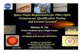 Space Flight Requirements for Fiber Optic Components ...Failure Analysis: Optical Fiber Cable 1999-2000 Fiber Optic Cable “Rocket Engine” Defects Hermetic coating holes, Polyimide