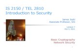 IS 2150 / TEL 2810IS 2150 / TEL 2810 Introduction to SecurityIS 2150 / TEL 2810IS 2150 / TEL 2810 Introduction to Security James Joshi Associate Professor, SIS Lecture 7 Oct 420114,