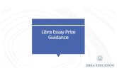 Libra Essay Prize Guidance...Structure your Essay for Purpose and Direction The classic structure is as follows: 1. Introduction • A paragraph summary outlining the topic of discussion