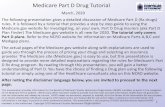 Medicare Part D Drug Tutorial - NCRO for Medicare Part D Drug Plan Finder... · Medicare Part D Drug Tutorial ... Refer to the NCRO website for information on Medicare Parts A,B,C