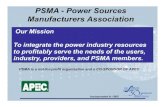 PSMA - Power Sources Manufacturers Association Presentation … · PSMA - Power Sources Manufacturers Association Forum for discussing and progressing issues of common concern to