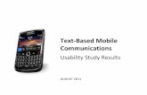 Text Based Communications• Usability study of three (3) different text‐based communications modalities (Push Email, IM, RTT) would be used by participants with hearing loss. •