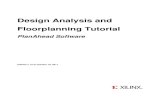 Design Analysis and Floorplan Tutorial - Xilinx...• Floorplan timing -critical logic to improve timing. When using this tutorial, focus on the processes and functionality of the