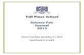 Tall Pines School Science Fair Journal 2013 · Science Fair Journal 2013 Science Fair Date: December 3rd, 2013 Level/Grade 5, 6 and 8 . Tall Pines School Science Fair Timeline and