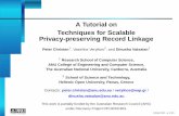 Techniques for Scalable Privacy-preserving Record LinkagePeter.Christen/cikm2013pprl...retrieval, analysis and sharing must be tightly regulated (collecting such data in one place
